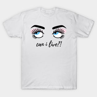 Can I Live?! T-Shirt